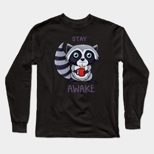 stay awake Long Sleeve T-Shirt